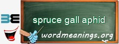 WordMeaning blackboard for spruce gall aphid